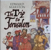 The Trip to Jerusalem written by Edward Marston performed by Andrew Wincott on CD (Unabridged)